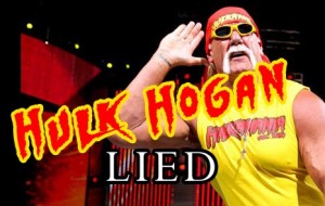 Hulk Hogan Lied To Us